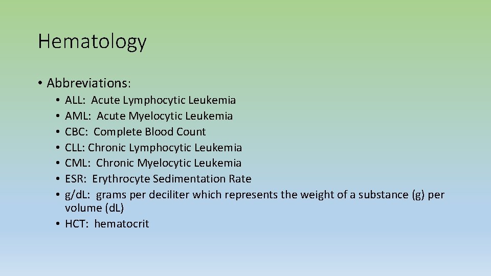 Hematology • Abbreviations: ALL: Acute Lymphocytic Leukemia AML: Acute Myelocytic Leukemia CBC: Complete Blood