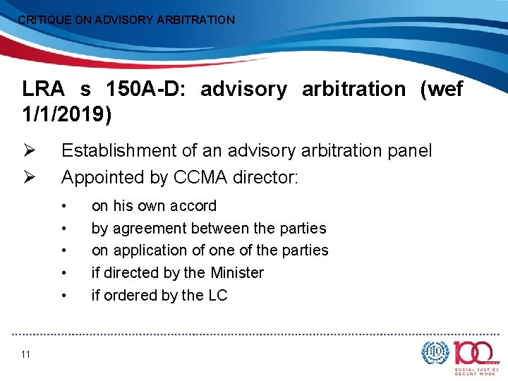 CRITIQUE ON ADVISORY ARBITRATION LRA s 150 A-D: advisory arbitration (wef 1/1/2019) Ø Ø