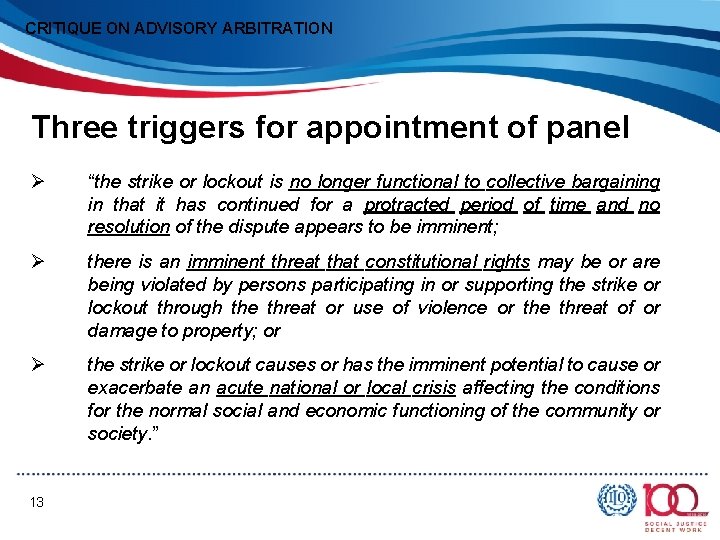 CRITIQUE ON ADVISORY ARBITRATION Three triggers for appointment of panel Ø “the strike or