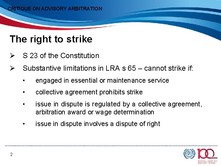 CRITIQUE ON ADVISORY ARBITRATION The right to strike Ø S 23 of the Constitution