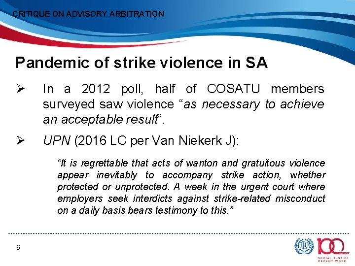 CRITIQUE ON ADVISORY ARBITRATION Pandemic of strike violence in SA Ø In a 2012