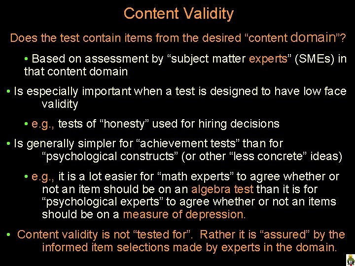 Content Validity Does the test contain items from the desired “content domain”? • Based