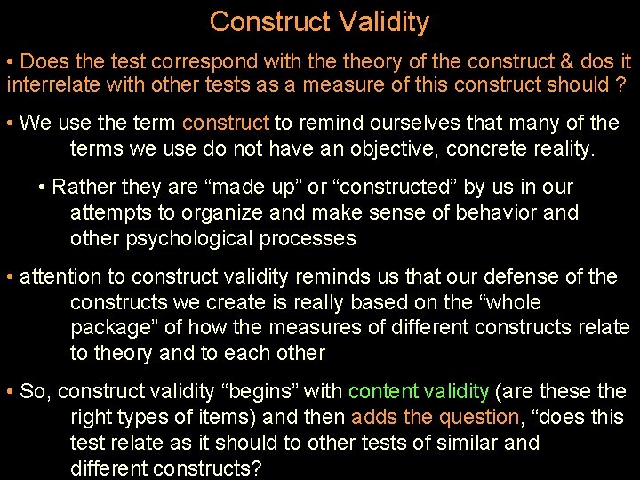 Construct Validity • Does the test correspond with theory of the construct & dos