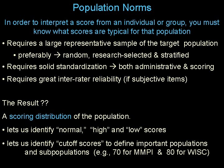 Population Norms In order to interpret a score from an individual or group, you