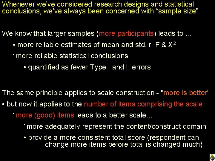 Whenever we’ve considered research designs and statistical conclusions, we’ve always been concerned with “sample