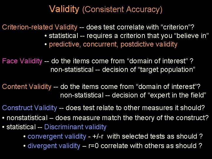 Validity (Consistent Accuracy) Criterion-related Validity -- does test correlate with “criterion”? • statistical --