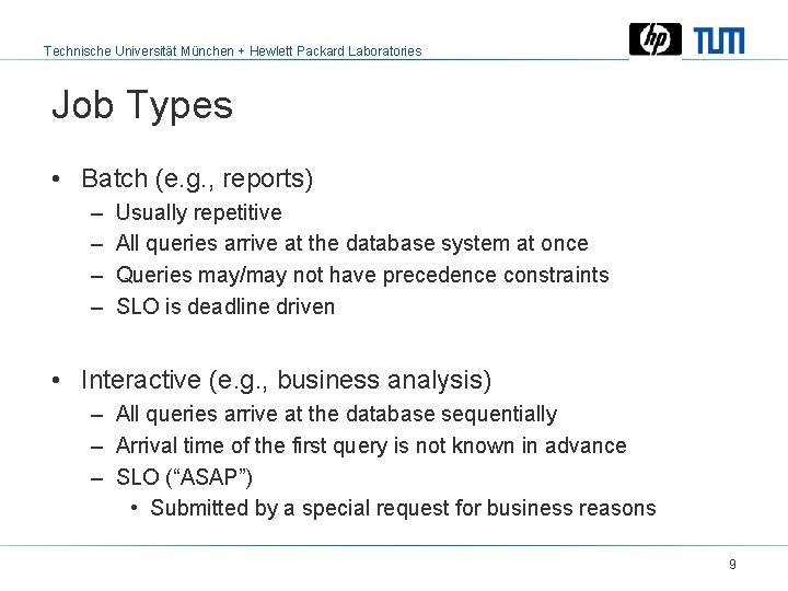 Technische Universität München + Hewlett Packard Laboratories Job Types • Batch (e. g. ,