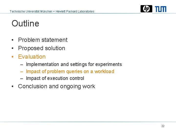 Technische Universität München + Hewlett Packard Laboratories Outline • Problem statement • Proposed solution