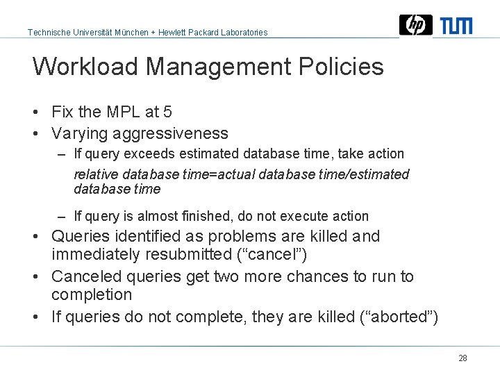 Technische Universität München + Hewlett Packard Laboratories Workload Management Policies • Fix the MPL