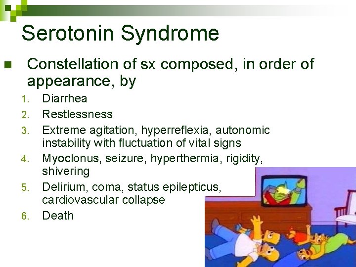 Serotonin Syndrome n Constellation of sx composed, in order of appearance, by 1. 2.