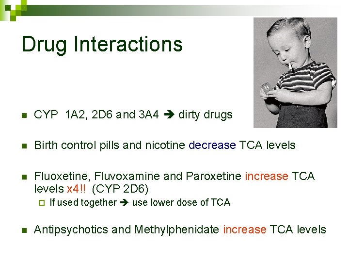 Drug Interactions n CYP 1 A 2, 2 D 6 and 3 A 4