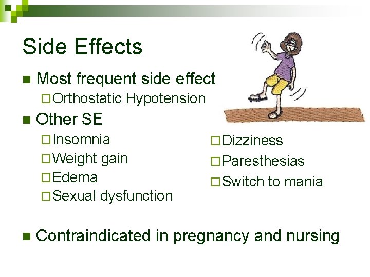 Side Effects n Most frequent side effect ¨ Orthostatic n Hypotension Other SE ¨