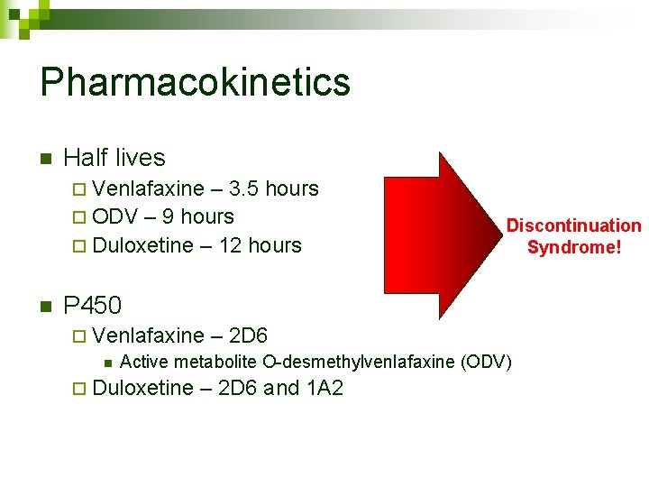 Pharmacokinetics n Half lives ¨ Venlafaxine – 3. 5 hours ¨ ODV – 9