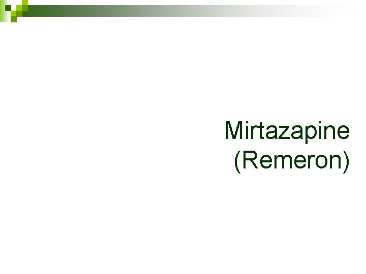 Mirtazapine (Remeron) 