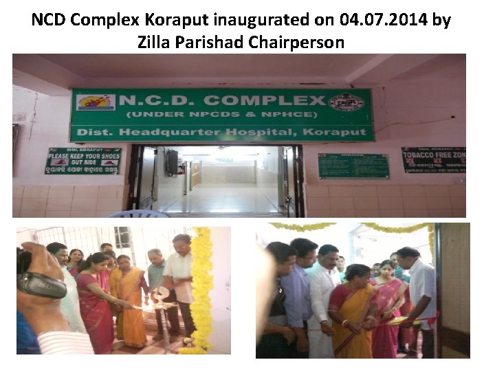NCD Complex Koraput inaugurated on 04. 07. 2014 by Zilla Parishad Chairperson 