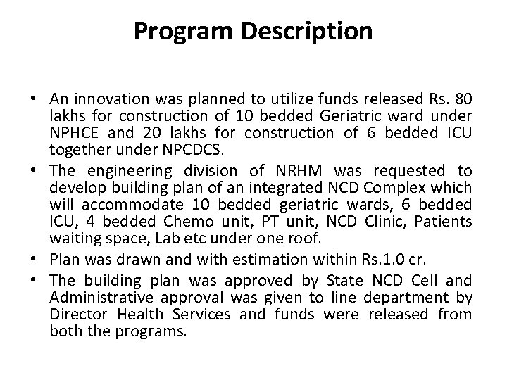 Program Description • An innovation was planned to utilize funds released Rs. 80 lakhs