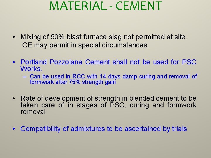 MATERIAL - CEMENT • Mixing of 50% blast furnace slag not permitted at site.
