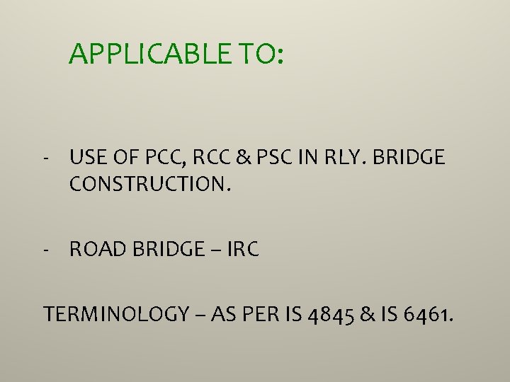 APPLICABLE TO: - USE OF PCC, RCC & PSC IN RLY. BRIDGE CONSTRUCTION. -