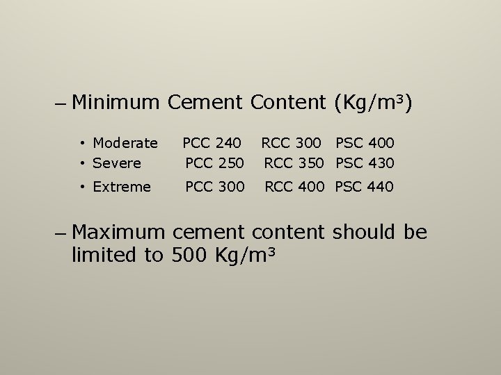 – Minimum Cement Content (Kg/m 3) • Moderate • Severe PCC 240 PCC 250