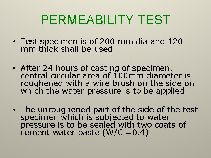 PERMEABILITY TEST • Test specimen is of 200 mm dia and 120 mm thick