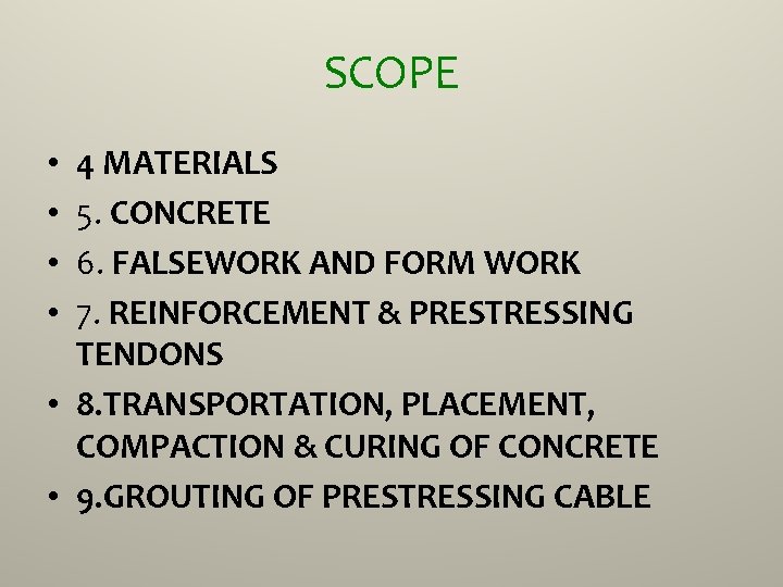 SCOPE 4 MATERIALS 5. CONCRETE 6. FALSEWORK AND FORM WORK 7. REINFORCEMENT & PRESTRESSING