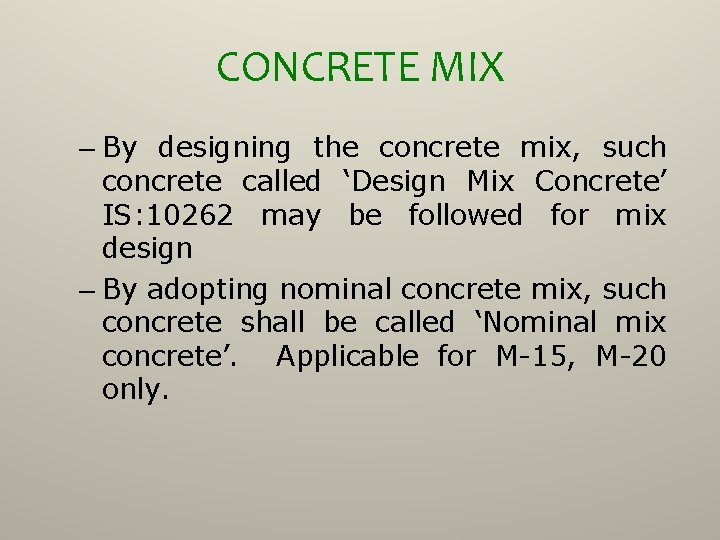 CONCRETE MIX – By designing the concrete mix, such concrete called ‘Design Mix Concrete’