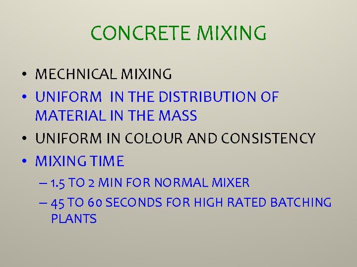 CONCRETE MIXING • MECHNICAL MIXING • UNIFORM IN THE DISTRIBUTION OF MATERIAL IN THE