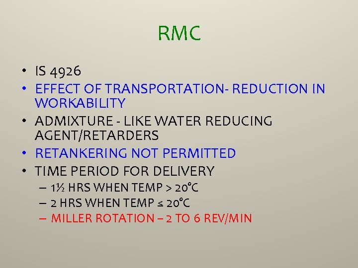 RMC • IS 4926 • EFFECT OF TRANSPORTATION- REDUCTION IN WORKABILITY • ADMIXTURE -