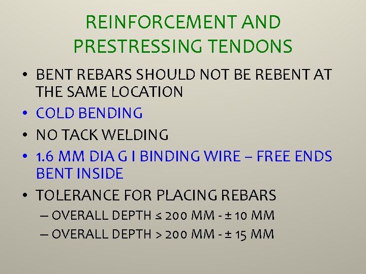 REINFORCEMENT AND PRESTRESSING TENDONS • BENT REBARS SHOULD NOT BE REBENT AT THE SAME