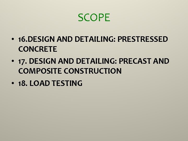 SCOPE • 16. DESIGN AND DETAILING: PRESTRESSED CONCRETE • 17. DESIGN AND DETAILING: PRECAST