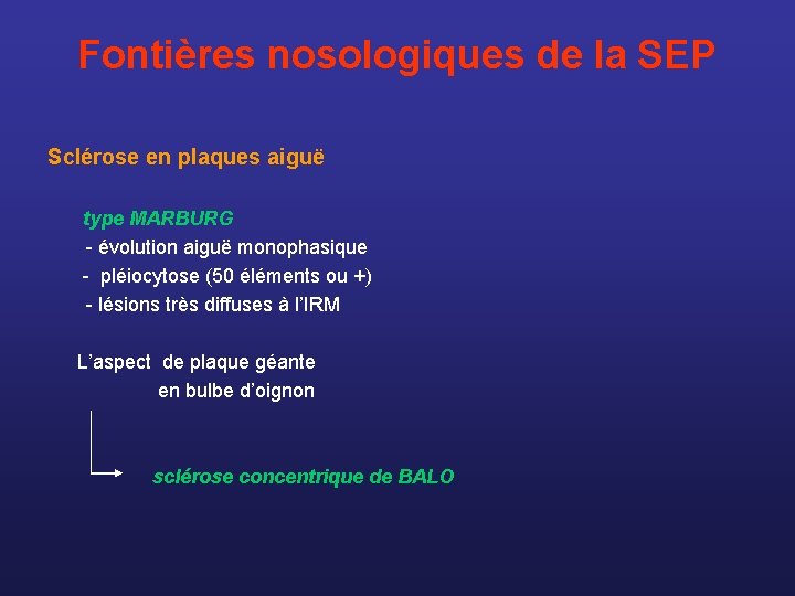 Fontières nosologiques de la SEP Sclérose en plaques aiguë type MARBURG - évolution aiguë