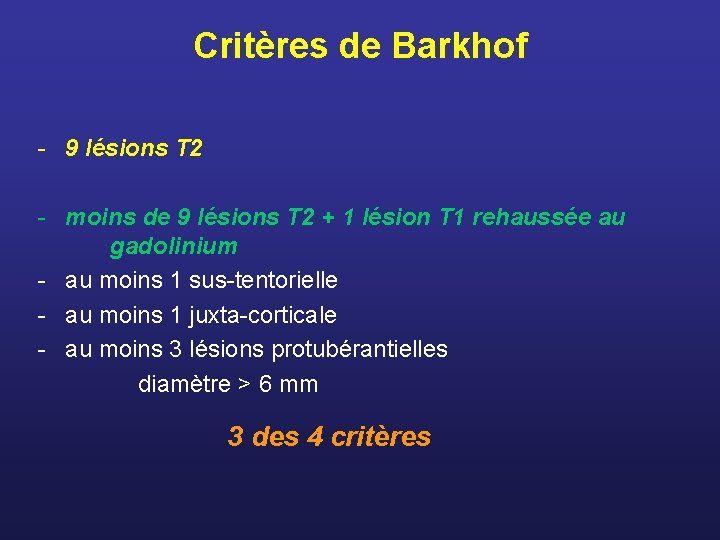 Critères de Barkhof - 9 lésions T 2 - moins de 9 lésions T