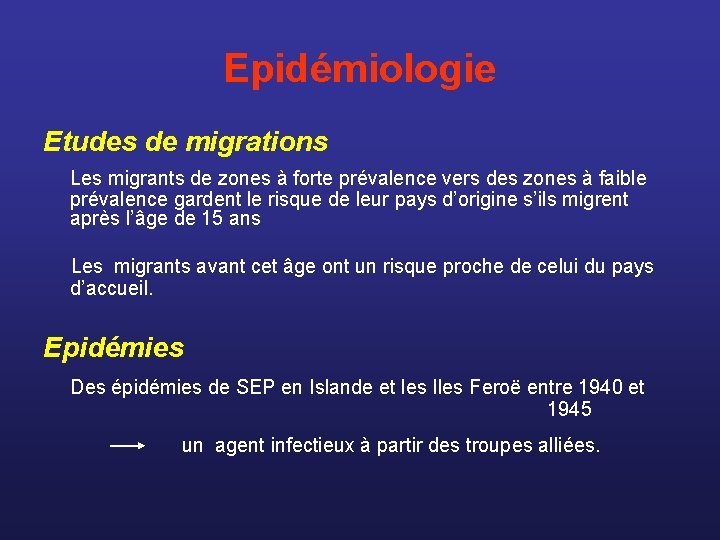 Epidémiologie Etudes de migrations Les migrants de zones à forte prévalence vers des zones