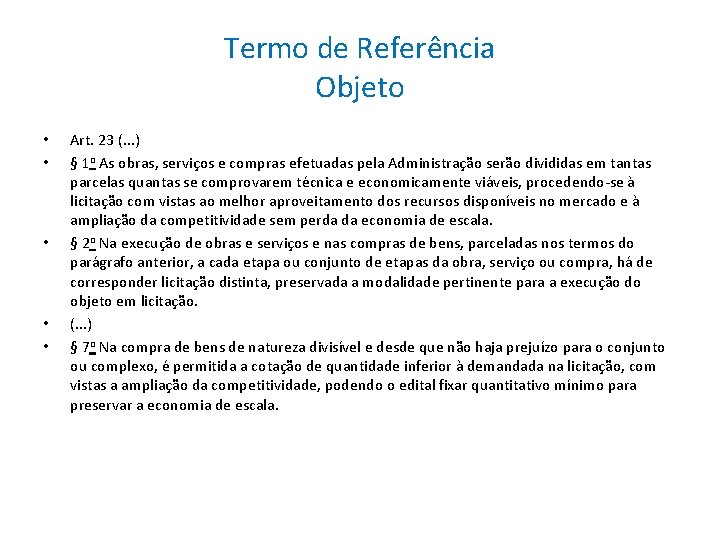 Termo de Referência Objeto • • • Art. 23 (. . . ) §