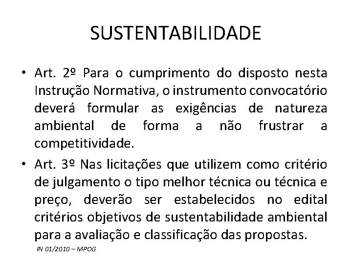 SUSTENTABILIDADE • Art. 2º Para o cumprimento do disposto nesta Instrução Normativa, o instrumento