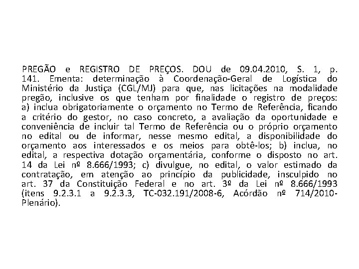 PREGÃO e REGISTRO DE PREÇOS. DOU de 09. 04. 2010, S. 1, p. 141.