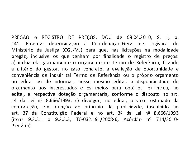 PREGÃO e REGISTRO DE PREÇOS. DOU de 09. 04. 2010, S. 1, p. 141.