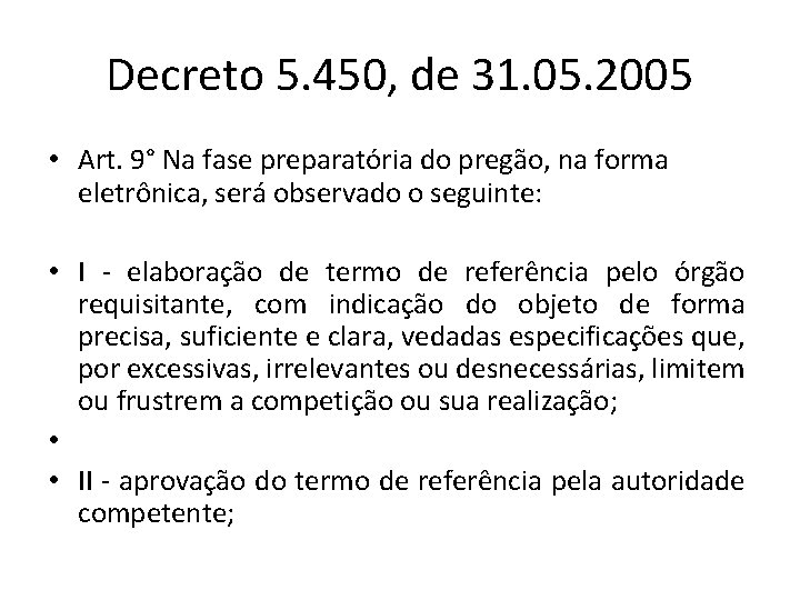 Decreto 5. 450, de 31. 05. 2005 • Art. 9° Na fase preparatória do