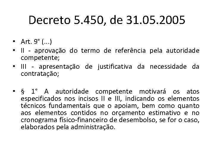 Decreto 5. 450, de 31. 05. 2005 • Art. 9° (. . . )