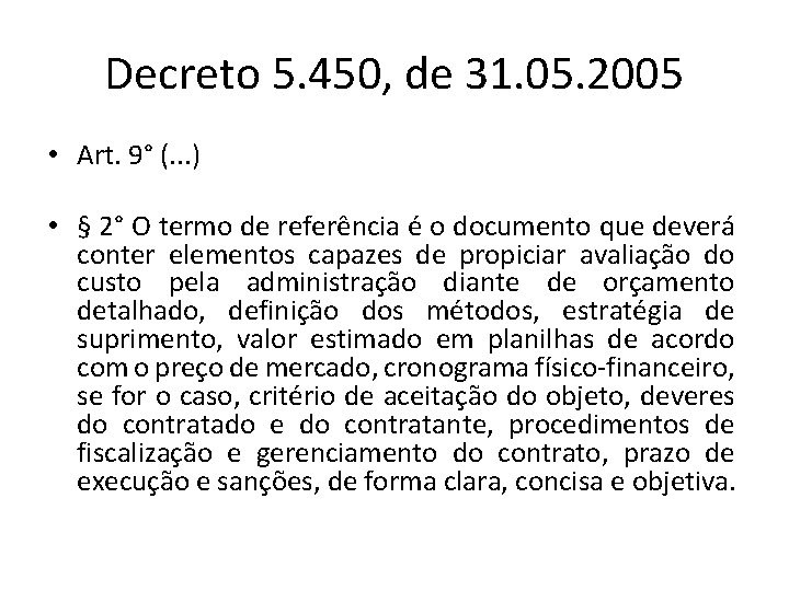 Decreto 5. 450, de 31. 05. 2005 • Art. 9° (. . . )