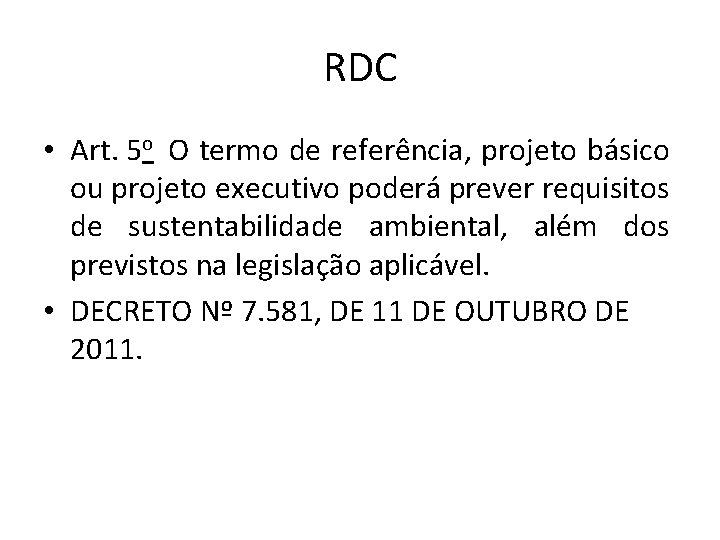 RDC • Art. 5 o O termo de referência, projeto básico ou projeto executivo