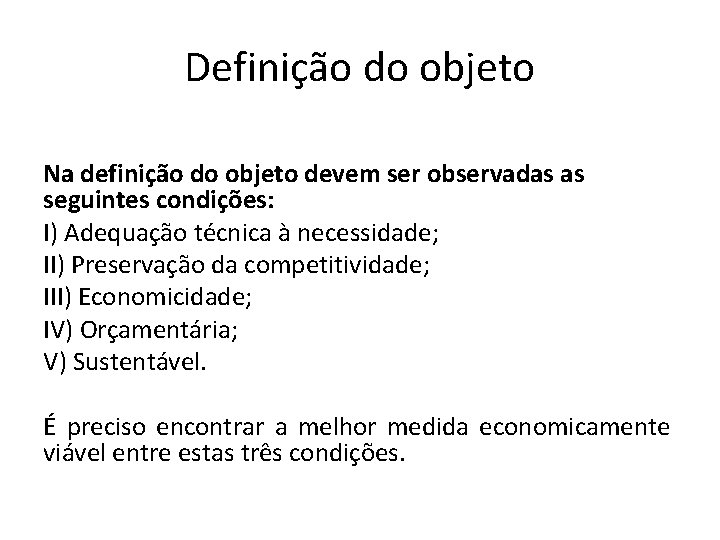 Definição do objeto Na definição do objeto devem ser observadas as seguintes condições: I)