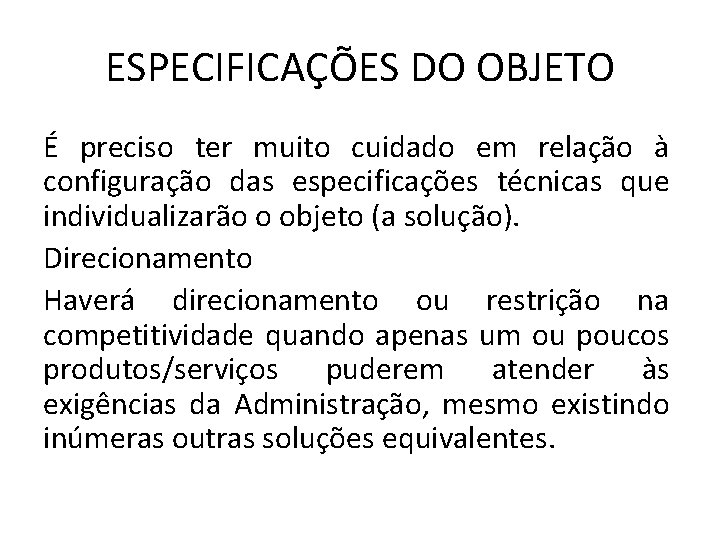 ESPECIFICAÇÕES DO OBJETO É preciso ter muito cuidado em relação à configuração das especificações