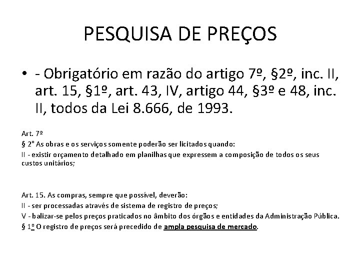 PESQUISA DE PREÇOS • - Obrigatório em razão do artigo 7º, § 2º, inc.