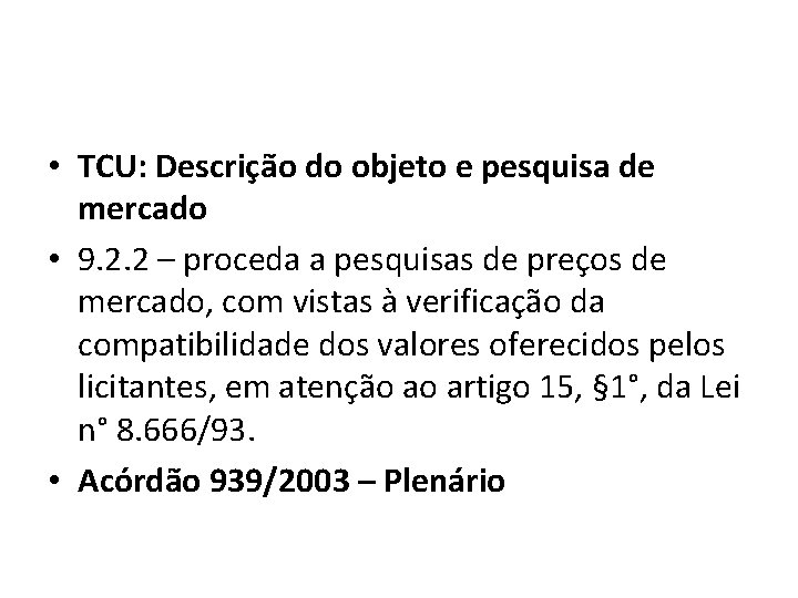  • TCU: Descrição do objeto e pesquisa de mercado • 9. 2. 2