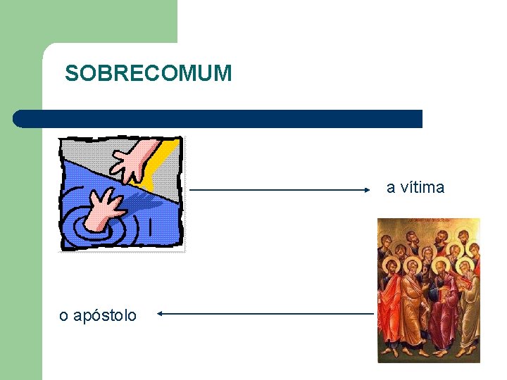 SOBRECOMUM a vítima o apóstolo 