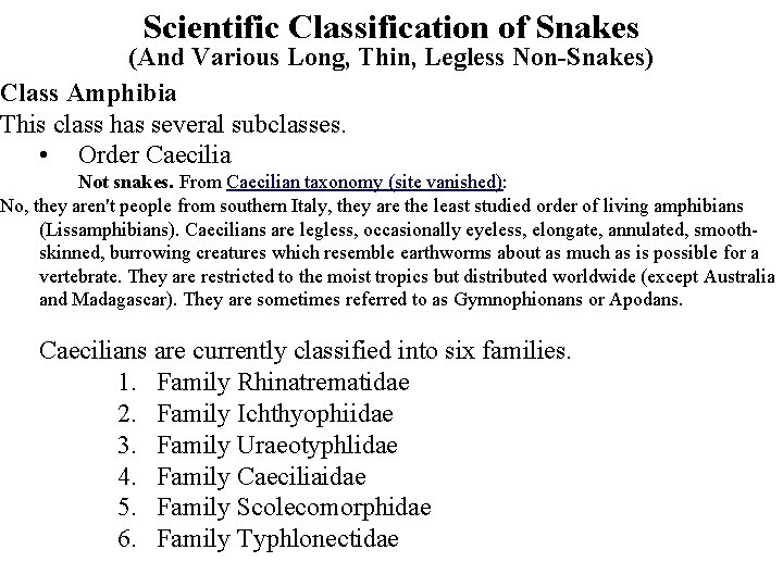 Scientific Classification of Snakes (And Various Long, Thin, Legless Non-Snakes) Class Amphibia This class