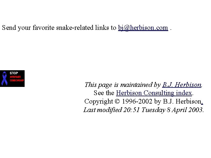  Send your favorite snake-related links to bj@herbison. com. This page is maintained by
