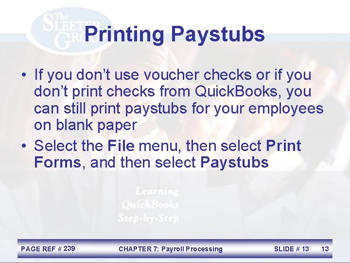 Printing Paystubs • If you don’t use voucher checks or if you don’t print