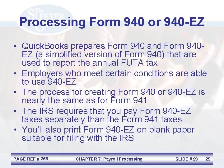 Processing Form 940 or 940 -EZ • Quick. Books prepares Form 940 and Form